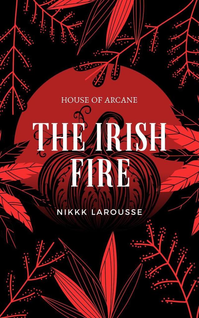 The Irish Fire (Halloween Special Edition #1)