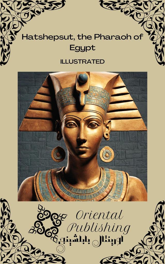 Hatshepsut the Pharaoh of Egypt