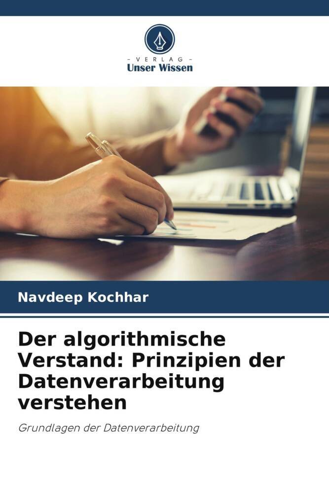 Der algorithmische Verstand: Prinzipien der Datenverarbeitung verstehen