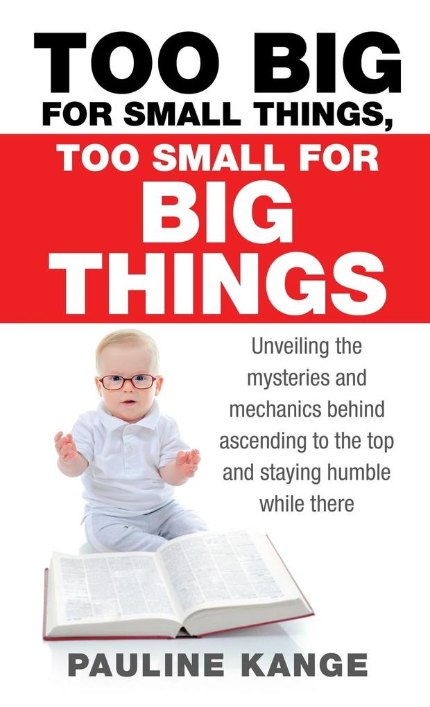 Too Big for Small Things Too Small for Big Things