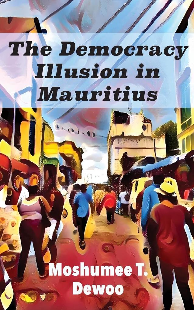 The Democracy Illusion in Mauritius