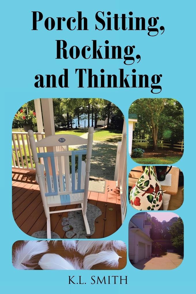 Porch Sitting Rocking and Thinking