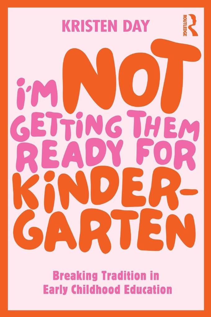 I'm Not Getting Them Ready for Kindergarten