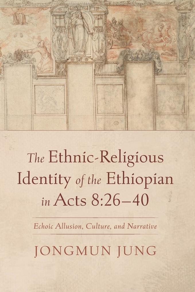 The Ethnic-Religious Identity of the Ethiopian in Acts 8