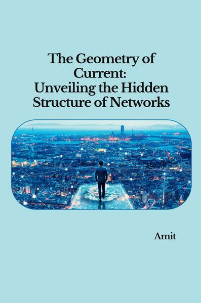 The Geometry of Current: Unveiling the Hidden Structure of Networks