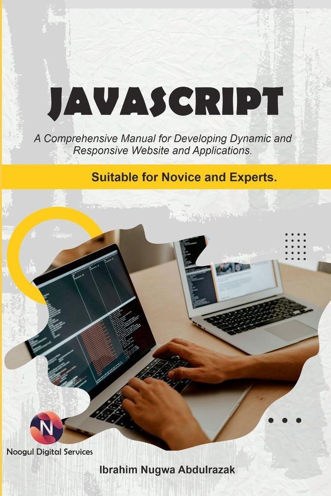 Javascript. A Comprehensive manual for creating dynamic responsive websites and applications.