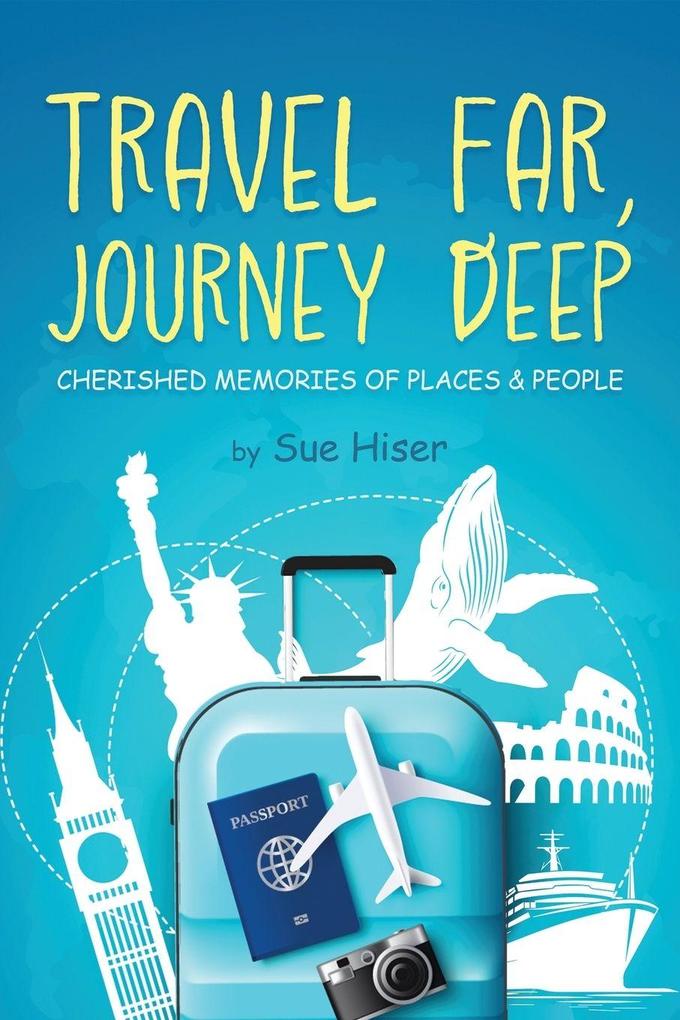 Travel Far Journey Deep