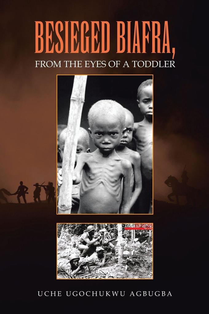 BESIEGED BIAFRA FROM THE EYES OF A TODDLER