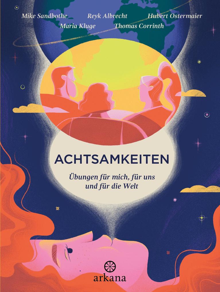 Achtsamkeiten - Übungen für mich für uns und für die Welt