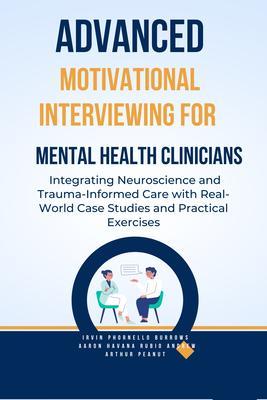 Advanced Motivational Interviewing for Mental Health Clinicians