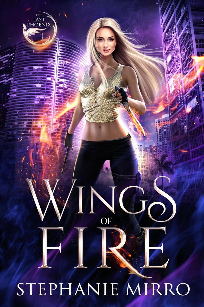Wings of Fire (The Last Phoenix #1)