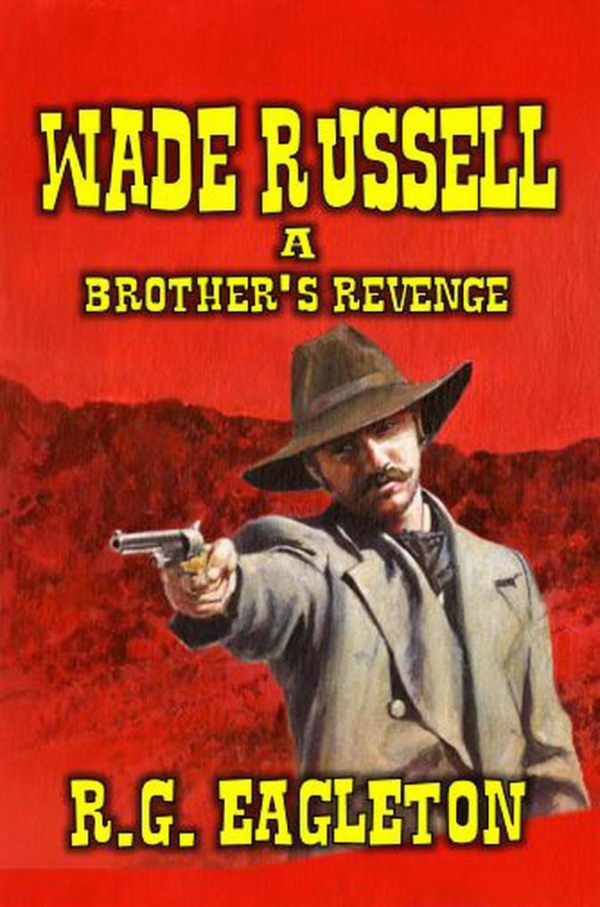Wade Russell - A Brother‘s Revenge
