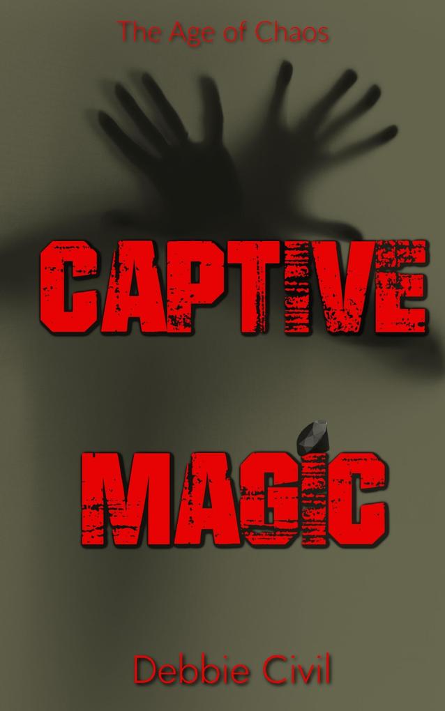 Captive Magic (Age of Chaos #3)