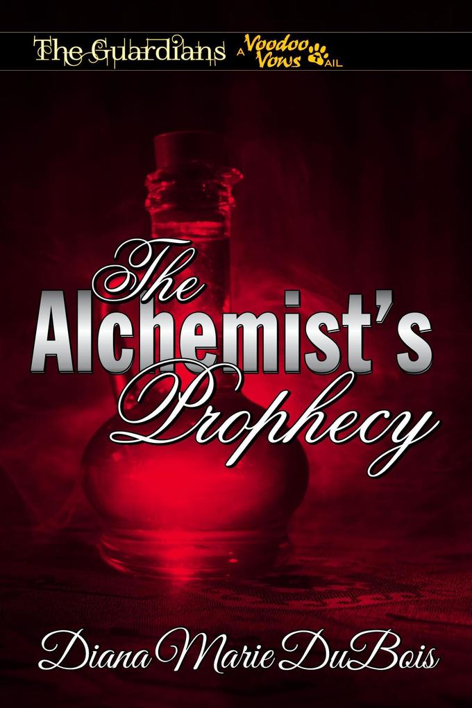 The Alchemist Prophecy (The Guardians A Voodoo Vows Tail #0.5)