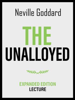 The Unalloyed - Expanded Edition Lecture