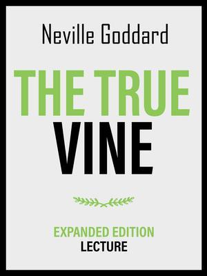 The True Vine - Expanded Edition Lecture