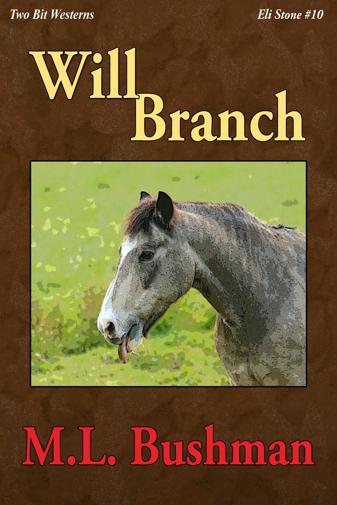 Will Branch (Two Bit Westerns-Eli Stone #10)