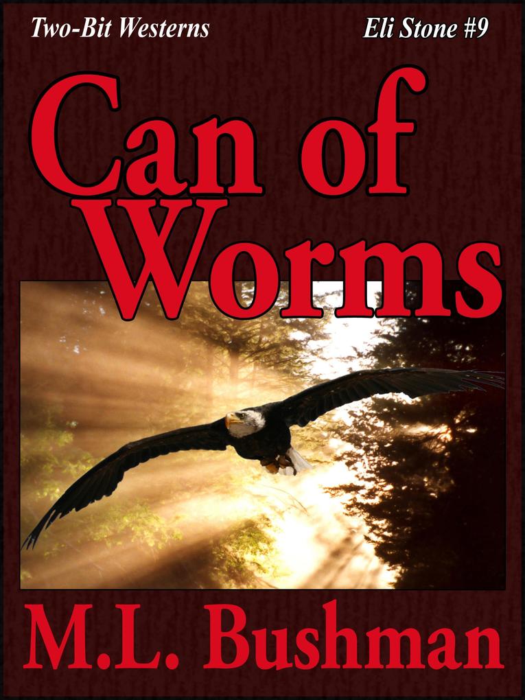 Can of Worms (Two Bit Westerns-Eli Stone #9)