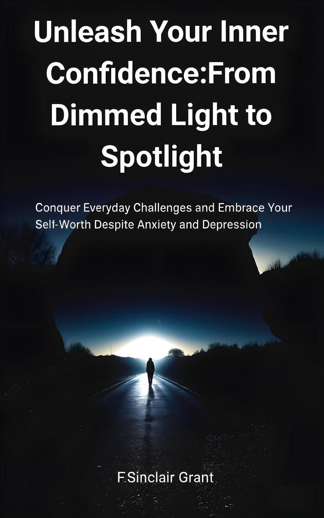 Unleash Your Inner Confidence: From Dimmed Light to Spotlight