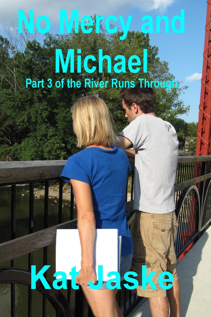 No Mercy and Michael: Part 3 of the River Runs Through