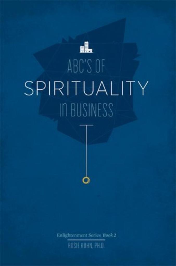 The ABC‘s of Spirituality in Business