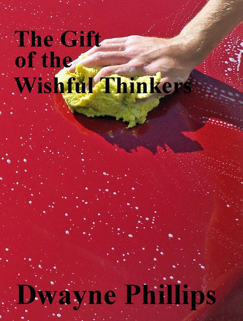 The Gifts of the Wishful Thinkers