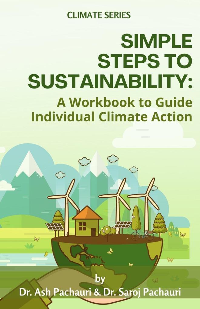 Simple Steps to Sustainability: A Workbook to Guide Individual Climate Action