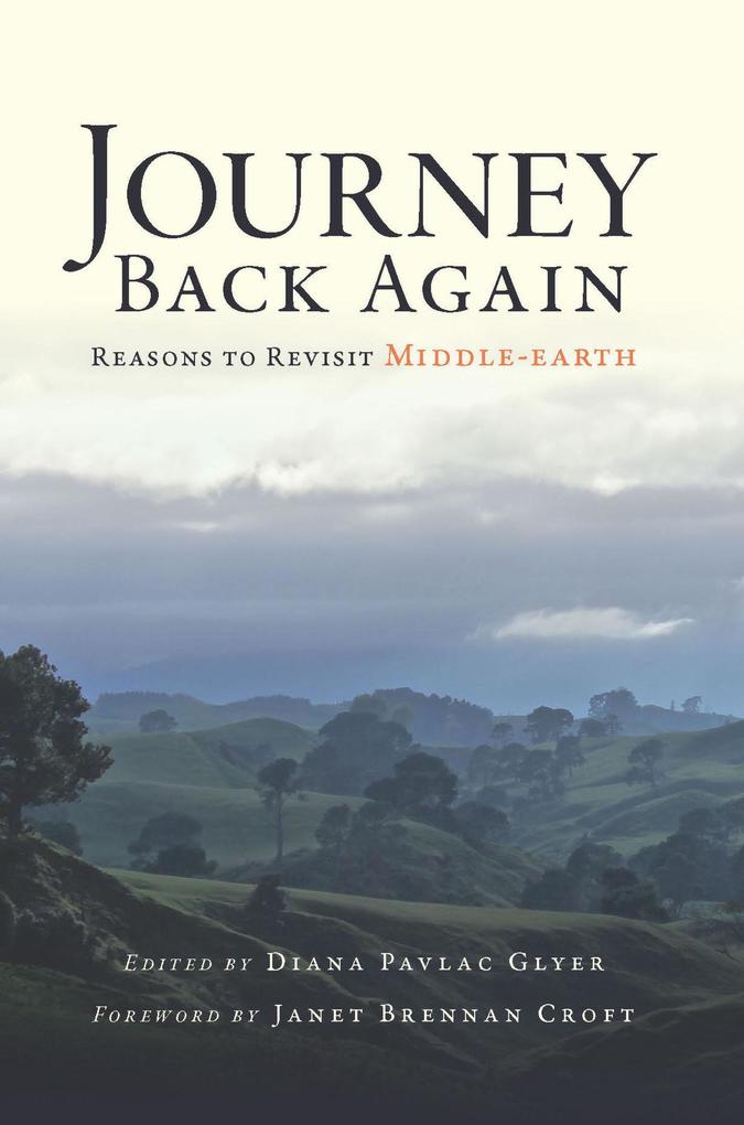 Journey Back Again: Reasons to Revisit Middle-earth (2nd Edition)