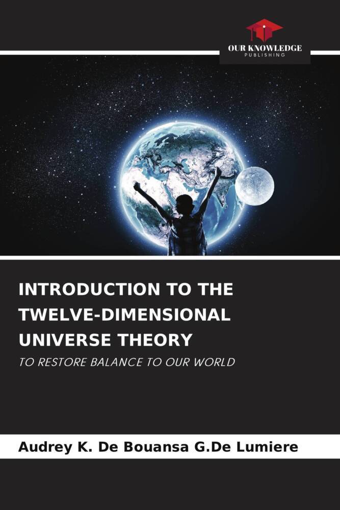 INTRODUCTION TO THE TWELVE-DIMENSIONAL UNIVERSE THEORY
