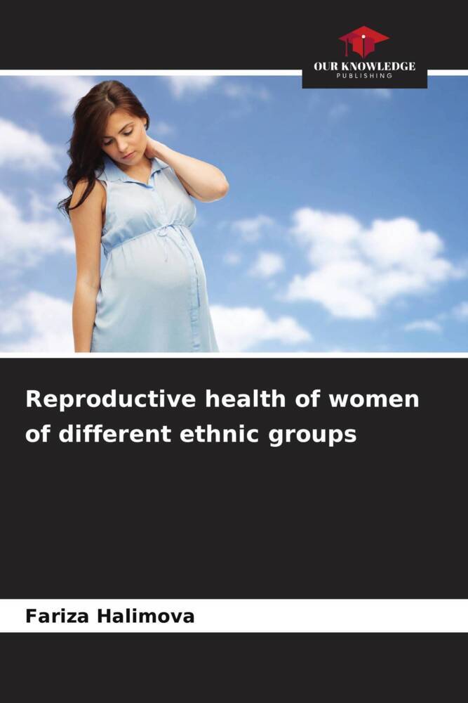 Reproductive health of women of different ethnic groups