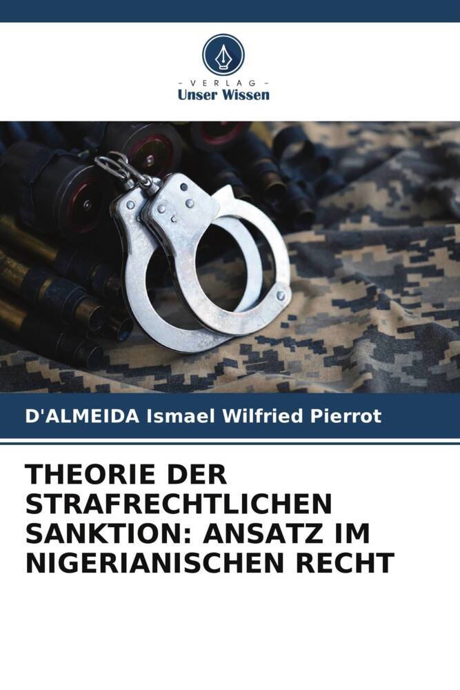 THEORIE DER STRAFRECHTLICHEN SANKTION: ANSATZ IM NIGERIANISCHEN RECHT