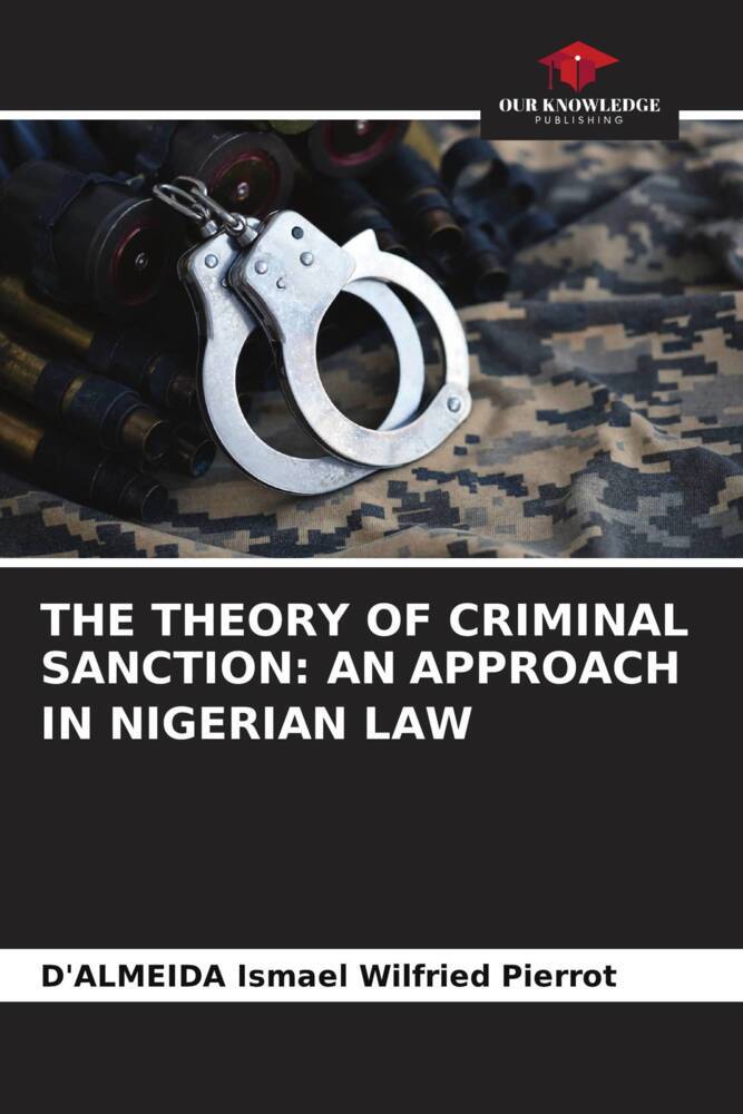 THE THEORY OF CRIMINAL SANCTION: AN APPROACH IN NIGERIAN LAW