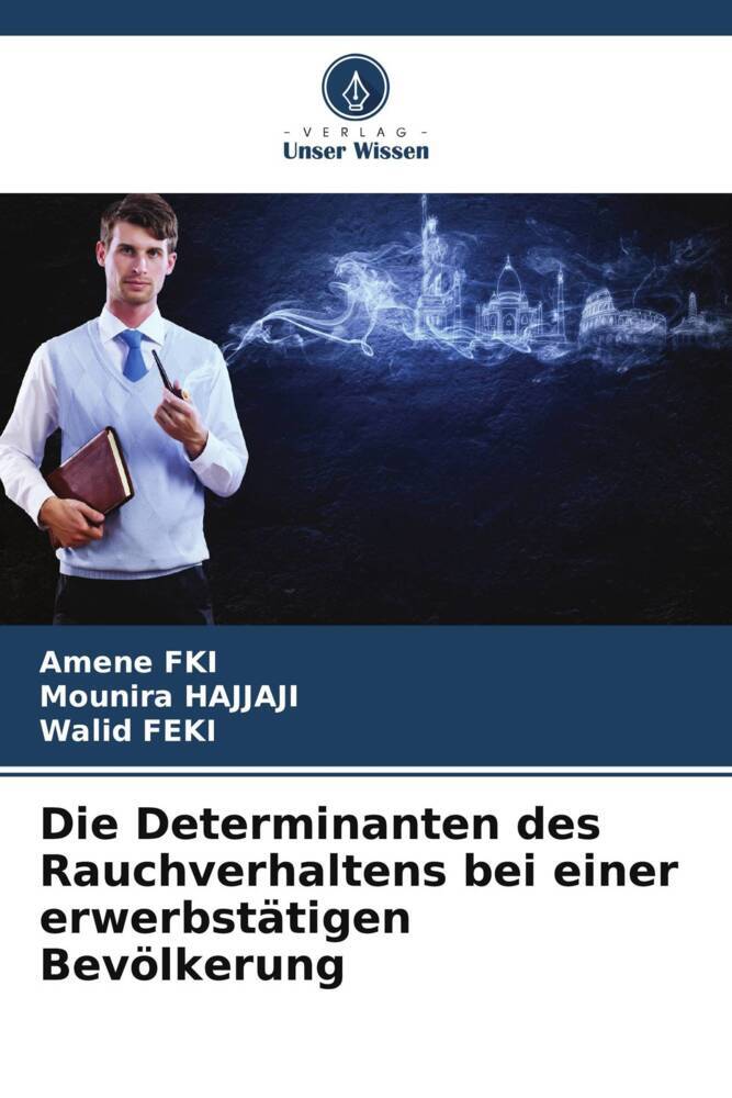 Die Determinanten des Rauchverhaltens bei einer erwerbstätigen Bevölkerung