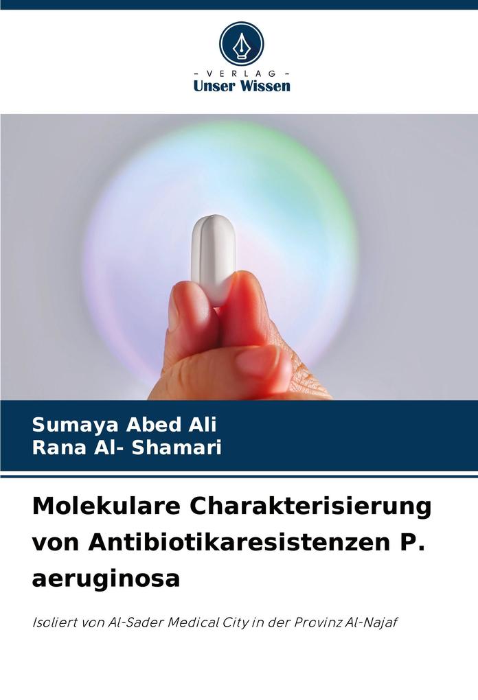 Molekulare Charakterisierung von Antibiotikaresistenzen P. aeruginosa