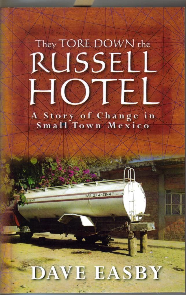 They Tore Down the Russell Hotel - A Story of Change in Small Town Mexico