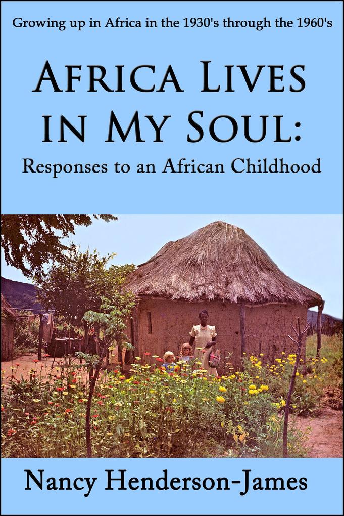 Africa Lives in My Soul: Responses to an African Childhood