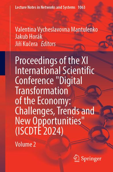 Proceedings of the XI International Scientific Conference 'Digital Transformation of the Economy: Challenges Trends and New Opportunities' (ISCDTE 2024)