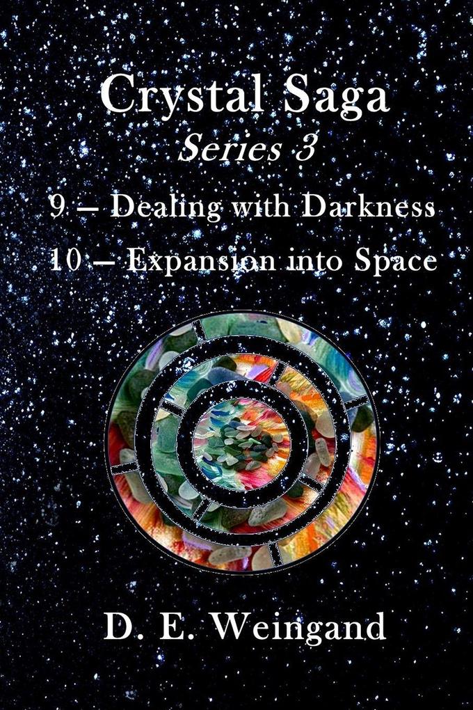 Crystal Saga Series 3 9-Dealing with Darkness and 10-Expansion into Space