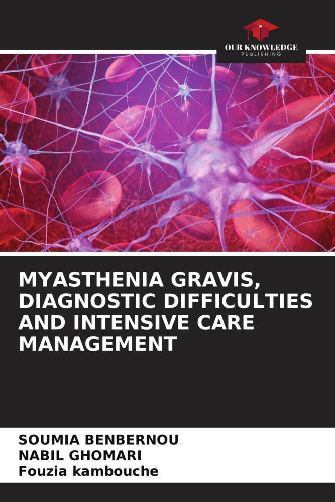 MYASTHENIA GRAVIS DIAGNOSTIC DIFFICULTIES AND INTENSIVE CARE MANAGEMENT