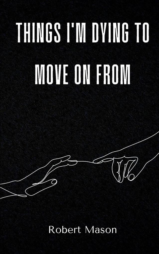 things i'm dying to move on from