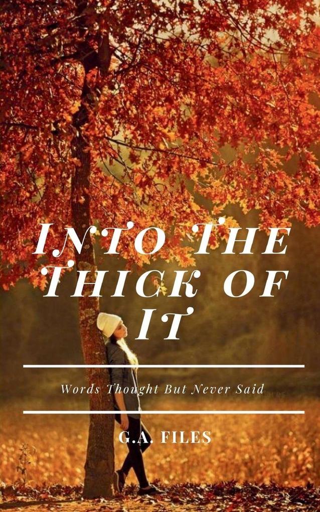 INTO THE THICK OF IT