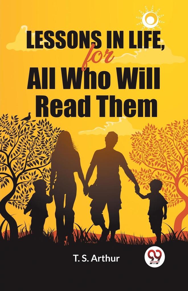 Lessons in Life for All Who Will Read Them