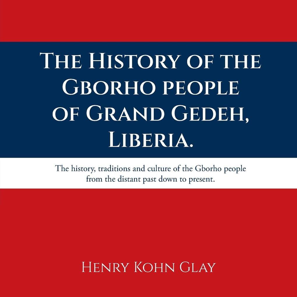 The History of the Gborho people of Grand Gedeh Liberia.