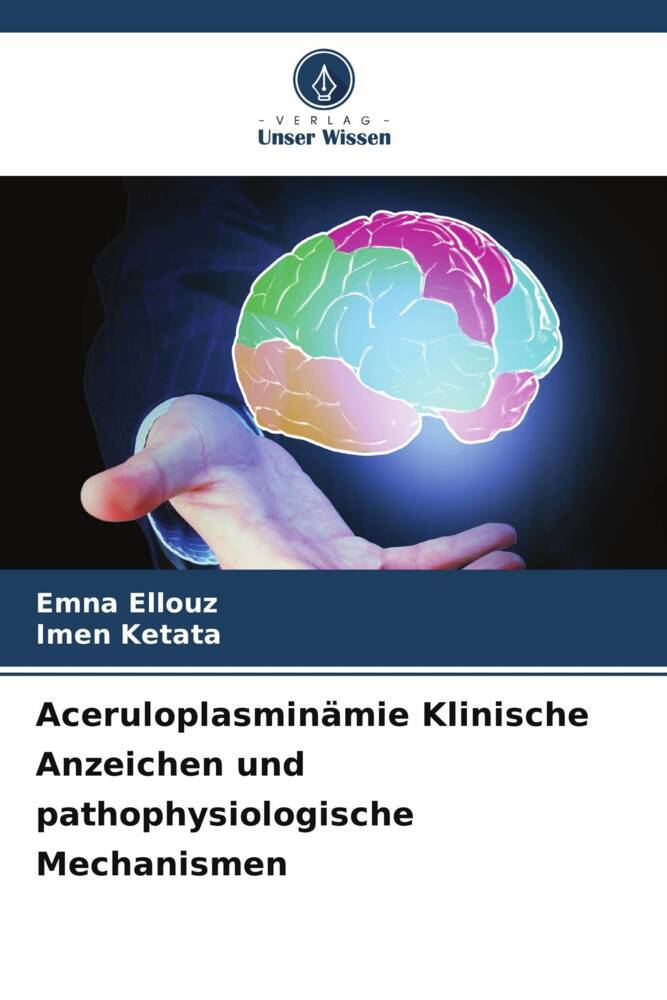 Aceruloplasminämie Klinische Anzeichen und pathophysiologische Mechanismen