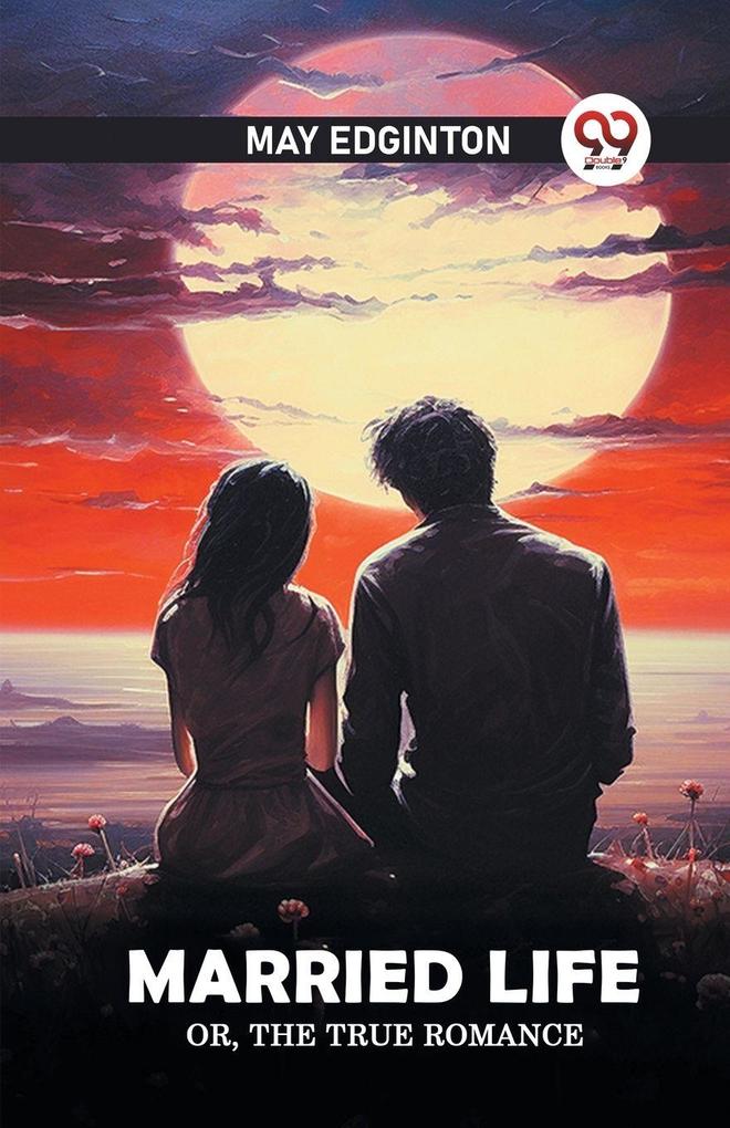 Married life Or The true romance