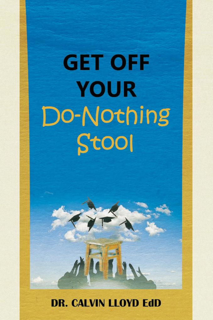 Get Off Your Do-Nothing Stool