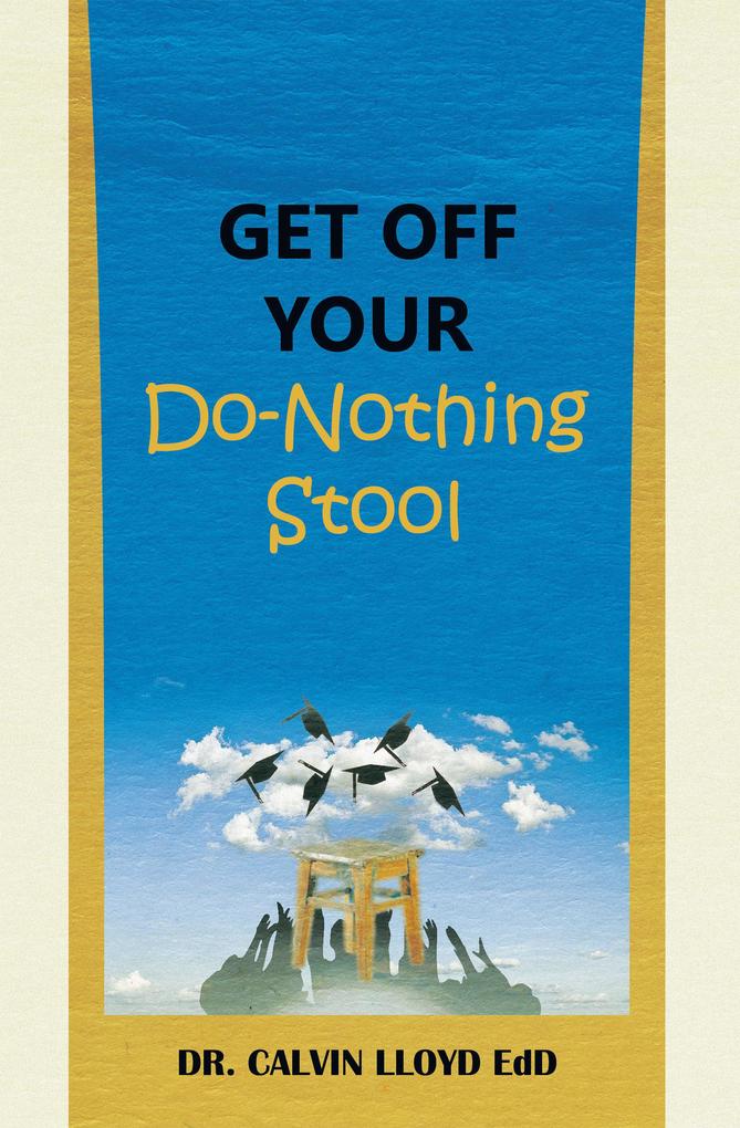 Get Off Your Do-Nothing Stool