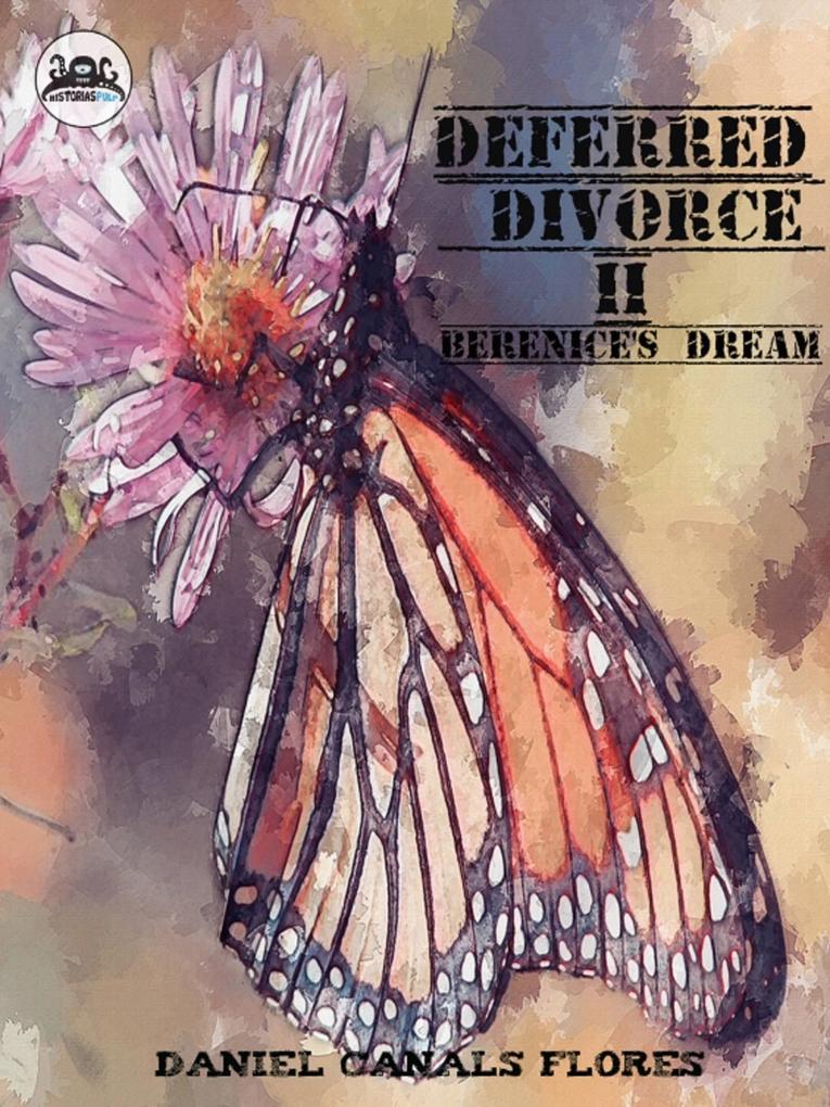 Deferred Divorce II Berenice‘s Dream