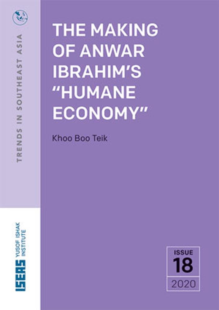 Making of Anwar Ibrahim‘s &quote;Humane Economy&quote;