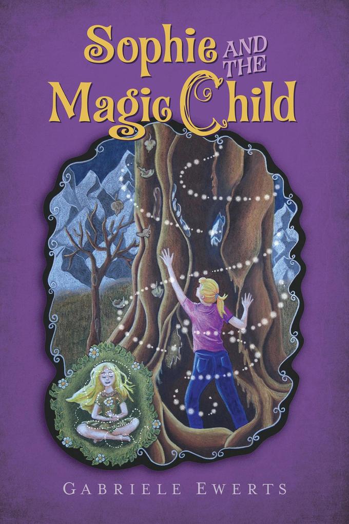 Sophie and the Magic Child (The Magic Seeds Legend Series #3)